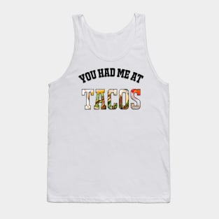 You Had Me at TACOS Tank Top